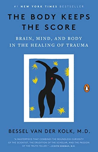 The Body Keeps The Score Brain Mind And Body In The Healing Of Trauma The Body Keeps The Score Brain, Mind, And Body In The Healing Of Trauma