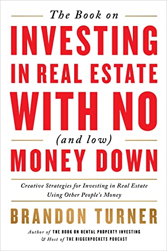 The Book On Investing In Real Estate With No And Low Money Down Creative Strategies For Investing In Real Estate Using Other Peoples Money Biggerpockets Rental Kit The Book On Investing In Real Estate With No (And Low) Money Down Creative Strategies For Investing In Real Estate Using Other People'S Money (Biggerpockets Rental Kit, )