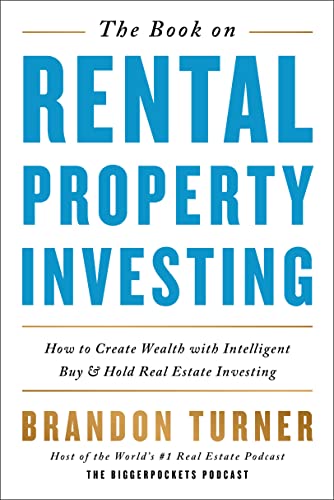 The Book On Rental Property Investing How To Create Wealth With Intelligent Buy And Hold Real Estate Investing Biggerpockets Rental Kit The Book On Rental Property Investing How To Create Wealth With Intelligent Buy And Hold Real Estate Investing (Biggerpockets Rental Kit, )