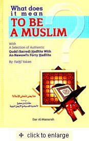 What Does It Mean To Be A Muslim With A Selection Of Authentic Qudsi Sacred Hadiths With An Nawawi'S Forth Hadiths