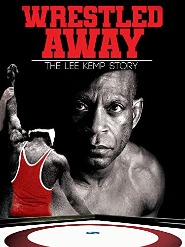 Wrestled Away The Lee Kemp Story