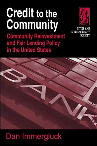 Credit To The Community Community Reinvestment And Fair Lending Policy In The United States (Cities And Contemporary Society (Hardcover))