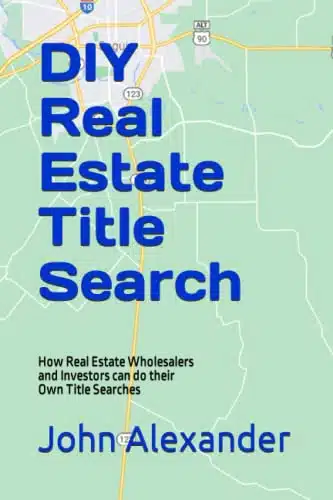 Dyi Real Estate Title Search How Real Estate Wholesalers And Investors Can Do Their Own Title Searches