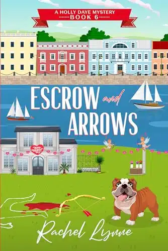 Escrow And Arrows (A Holly Daye Mystery Book )