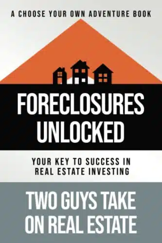Foreclosures Unlocked Your Key To Success In Real Estate Investing