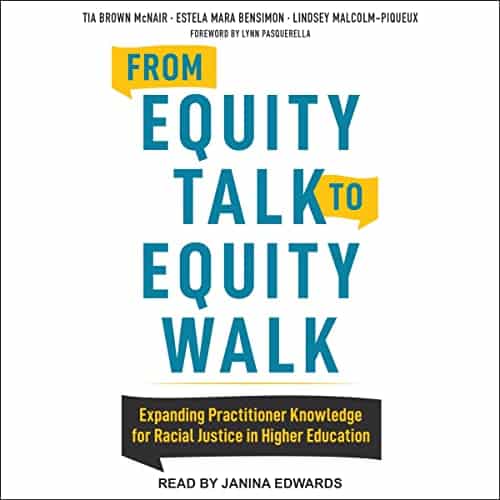 From Equity Talk To Equity Walk Expanding Practitioner Knowledge For Racial Justice In Higher Education