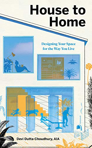 House To Home Designing Your Space For The Way You Live