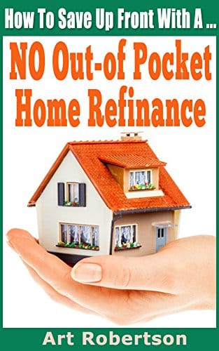 How To Save Up Front With A No Out Of Pocket Home Refinance
