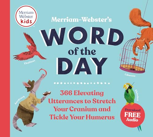 Merriam Webster'S Word Of The Day Elevating Utterances To Stretch Your Cranium And Tickle Your Humerus