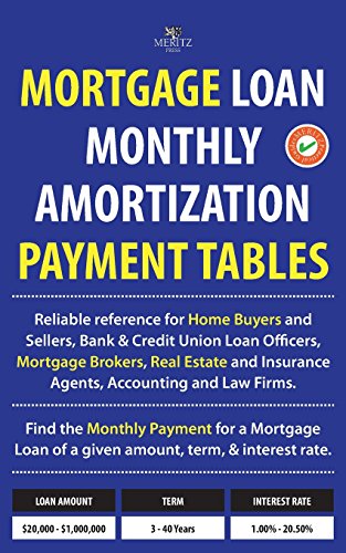 Mortgage Loan Monthly Amortization Payment Tables Easy To Use Reference For Home Buyers And Sellers, Mortgage Brokers, Bank And Credit Union Loan ... Of A Given Amount, Term, And Interest Rate.