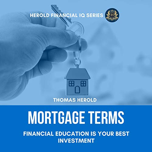 Mortgage Terms Financial Education Is Your Best Investment The Simple Guide To Payoff Your Loan & Refinancing, Mortgage Notes, Broker, And Business Management