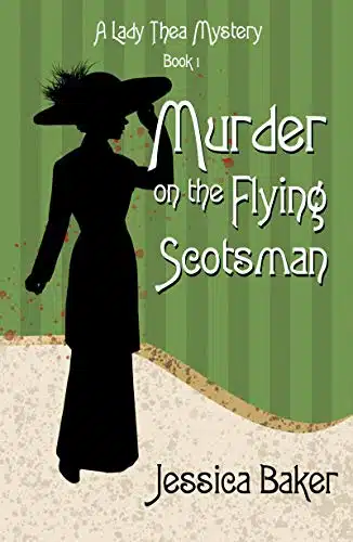 Murder On The Flying Scotsman (A Lady Thea Mystery Book )
