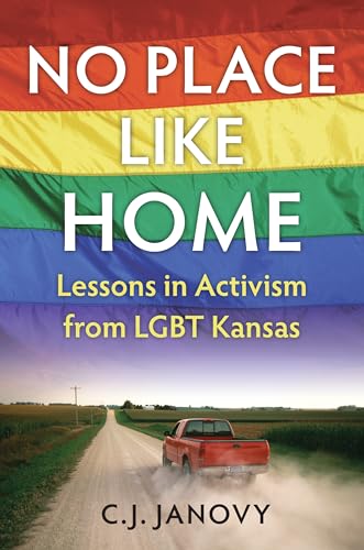 No Place Like Home Lessons In Activism From Lgbt Kansas