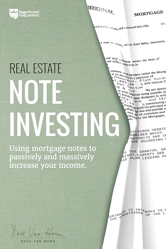 Real Estate Note Investing Using Mortgage Notes To Passively And Massively Increase Your Income