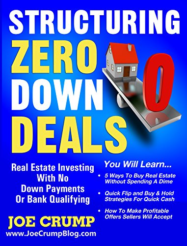 Structuring Zero Down Deals Real Estate Investing With No Down Payment Or Bank Qualifying