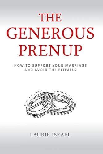 The Generous Prenup How To Support Your Marriage And Avoid The Pitfalls