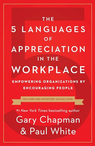 The Languages Of Appreciation In The Workplace Empowering Organizations By Encouraging People