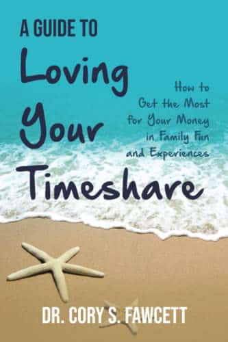 A Guide To Loving Your Timeshare How To Get The Most For Your Money In Family Fun And Experiences