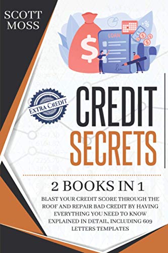 Credit Secrets Books In   Blast Your Credit Score Through The Roof And Repair Bad Credit By Having Everything You Need To Know Explained In Detail, Including Letters Templates