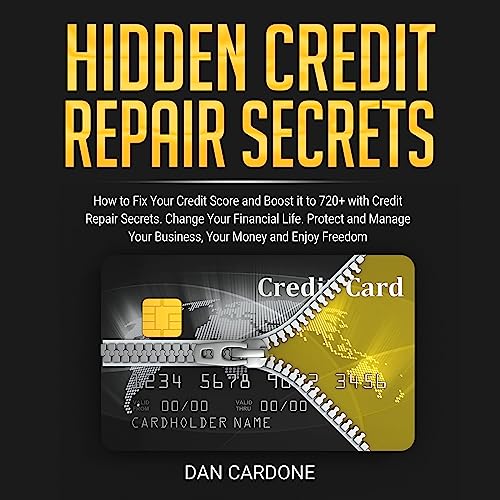Hidden Credit Repair Secrets How To Fix Your Credit Score And Boost It To + With Credit Repair Secrets Change Your Financial Life. Protect And Manage Your Business, Your Money