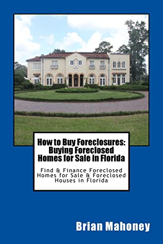 How To Buy Foreclosures Buying Foreclosed Homes For Sale In Florida Find & Finance Foreclosed Homes For Sale & Foreclosed Houses In Florida