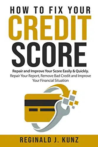 How To Fix Your Credit Score Repair And Improve Your Score Easily & Quickly. Repair Your Report, Remove Bad Credit And Improve Your Financial Situation.