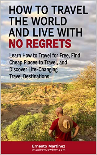 How To Travel The World And Live With No Regrets. Learn How To Travel For Free, Find Cheap Places To Travel, And Discover Life Changing Travel Destinations. (Health And Wellne