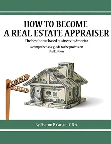How To Become A Real Estate Appraiser   Rd Edition The Best Home Based Business In America