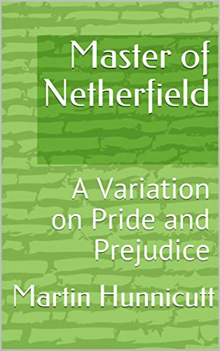 Master Of Netherfield A Variation On Pride And Prejudice