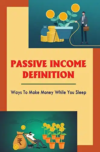 Passive Income Definition Ways To Make Money While You Sleep