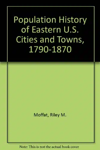 Population History Of Eastern U.s. Cities And Towns,