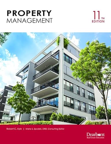 Property Management, Th Edition Includes Up To Date Federal Regulations With Current Market Case Studies. Covers Current Laws, Management Operations &Amp; Advertising. (Dearborn R