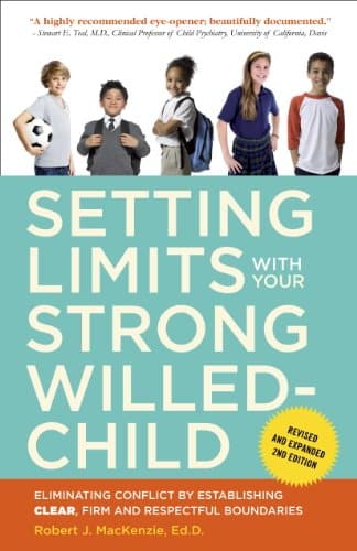 Setting Limits With Your Strong Willed Child, Revised And Expanded Nd Edition Eliminating Conflict By Establishing Clear, Firm, And Respectful Boundaries