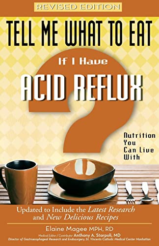 Tell Me What To Eat If I Have Acid Reflux, Revised Edition Nutrition You Can Live With (Tell Me What To Eat Series)