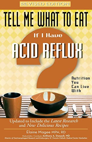 Tell Me What to Eat if I Have Acid Reflux, Revised Edition Nutrition You Can Live With (Tell Me What to Eat series)