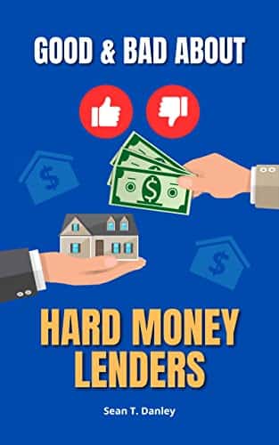 The Good & Bad About Hard Money Lenders