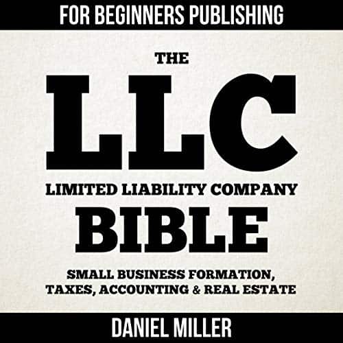 The Llc (Limited Liability Company) Bible Small Business Formation, Taxes, Accounting &Amp; Real Estate