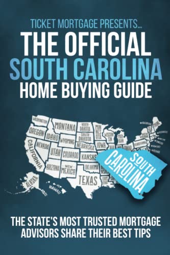 The Official South Carolina Home Buying Guide The State'S Most Trusted Mortgage Advisors Share Their Best Tips
