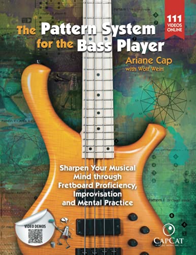 The Pattern System For The Bass Player Sharpen Your Musical Mind Through Fretboard Proficiency, Improvisation And Mental Practice