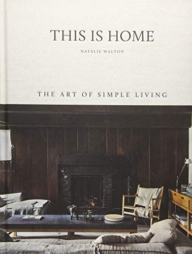 This Is Home The Art Of Simple Living