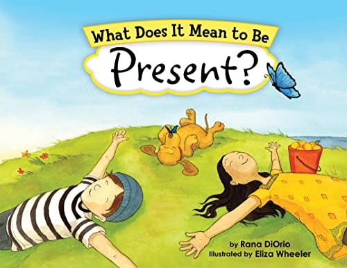 What Does It Mean To Be Present (Mindfulness For Kids Picture Book)
