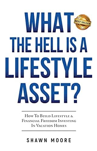 What The Hell Is A Lifestyle Asset How To Build Lifestyle & Financial Freedom Investing In Vacation Homes