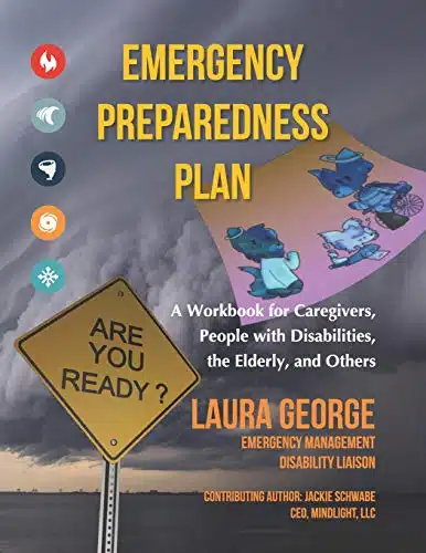Emergency Preparedness Plan A Workbook For Caregivers, People With Disabilities, The Elderly, And Others